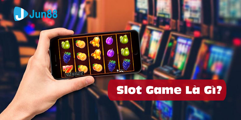 Tìm hiểu về khái niệm slot game là gì cùng Jun88 post thumbnail image